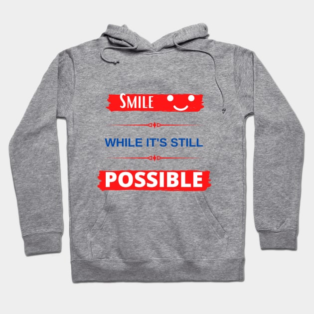 Smile While It's Still Possible Hoodie by Flower Queen